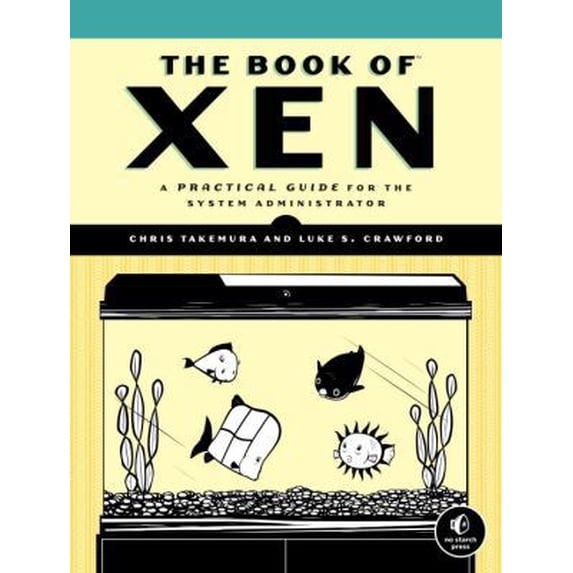 Pre-Owned The Book of Xen: A Practical Guide for the System Administrator (Paperback) 1593271867 9781593271862