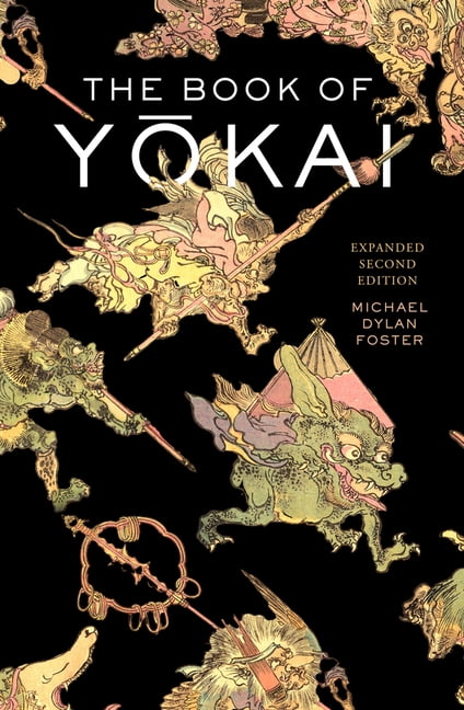 The Book of Yokai, Expanded Second Edition: Mysterious Creatures
