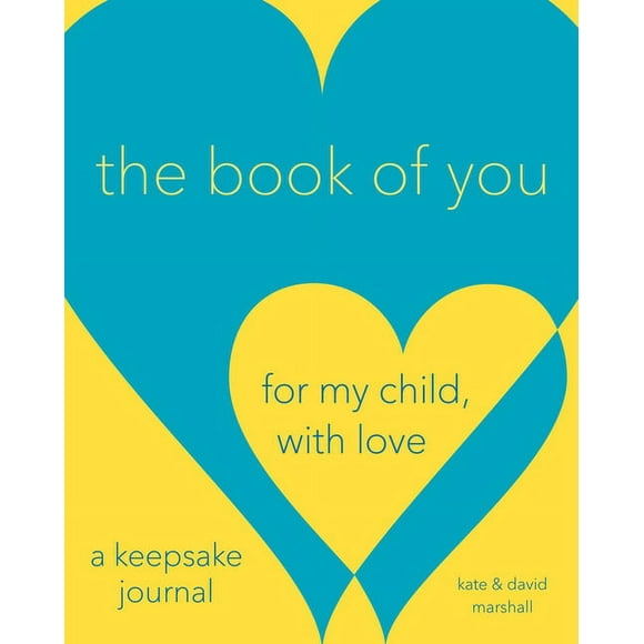 The Book of You : For My Child, with Love (a Keepsake Journal) (Hardcover)