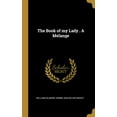 thumbnail image 1 of The Book of my Lady . A Melange, (Hardcover), 1 of 1