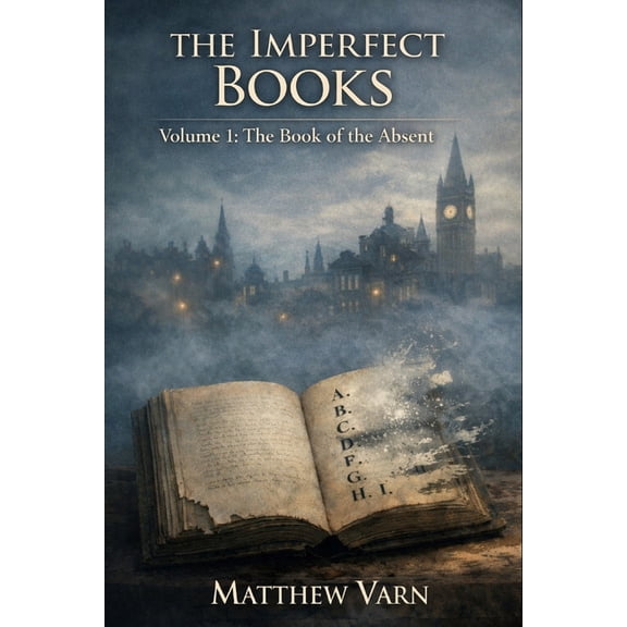 The Imperfect Books The Book of the Absent, Book 1, (Paperback)