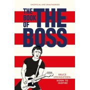 The Book of the Boss Empowering Words of Wisdom from Bruce Springsteen, Hardcover