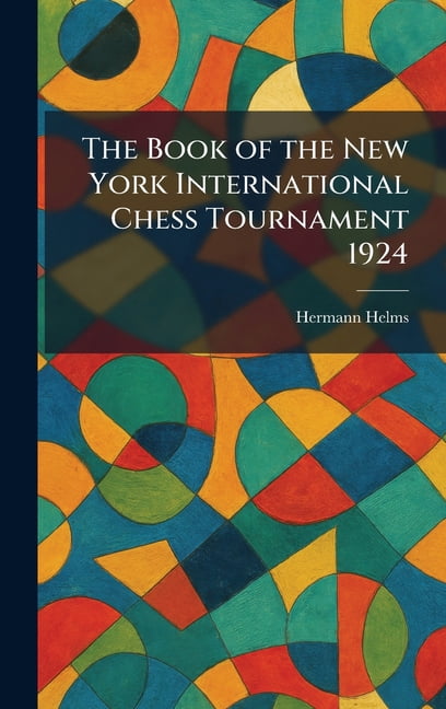 The Book of the New York International Chess Tournament 1924, (Hardcover)