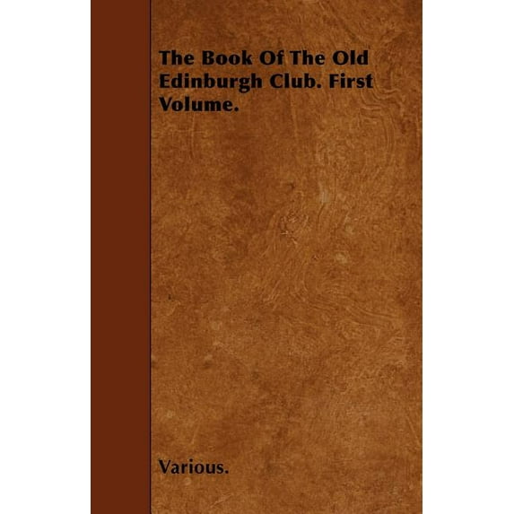The Book of the Old Edinburgh Club. First Volume. (Paperback)