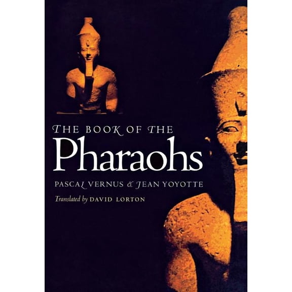 The Book of the Pharaohs (Hardcover) by Pascal Vernus, Jean Yoyotte
