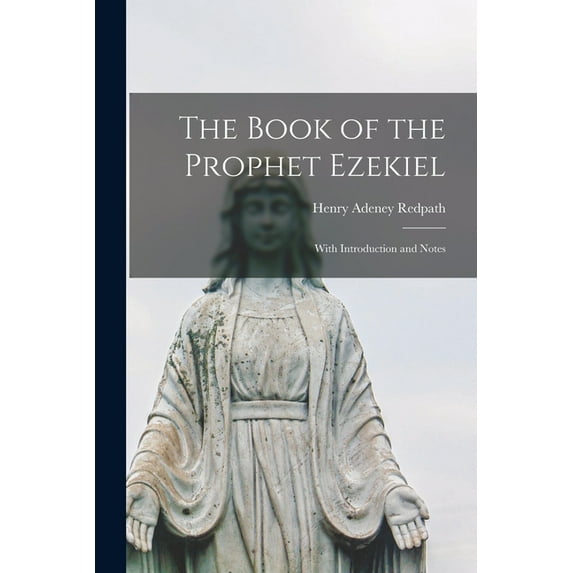 The Book of the Prophet Ezekiel : With Introduction and Notes (Paperback)