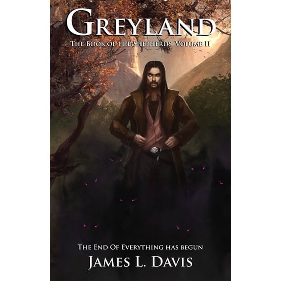 Greyland The Book of the Shepherds Paperback 172222343X 9781722223434 James L. Davis