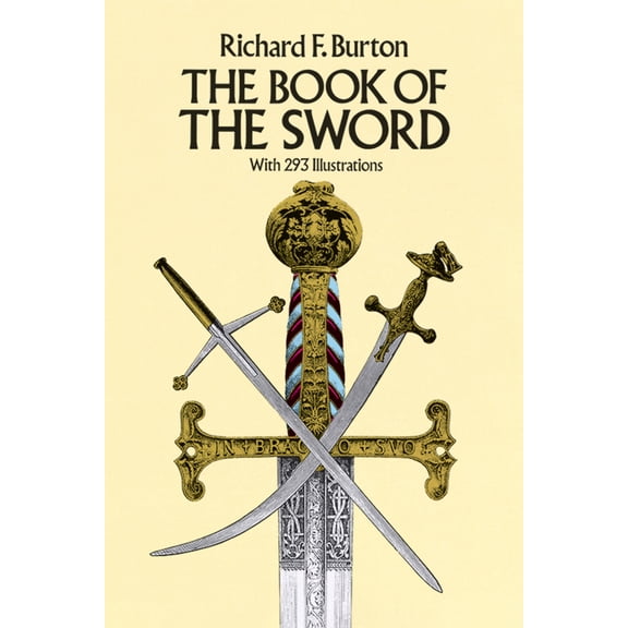 Pre-Owned The Book of the Sword: With 293 Illustrations (Paperback) 0486254348 9780486254340