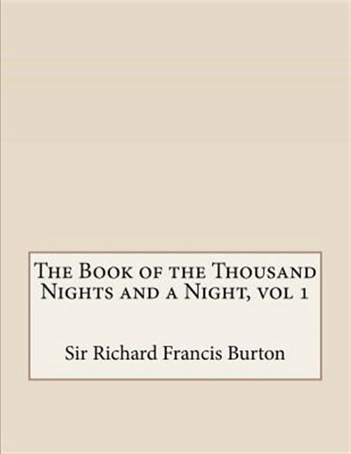 The Book of the Thousand Nights and a Night, Vol 1