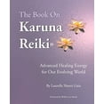 thumbnail image 1 of Pre-Owned The Book on Karuna Reiki: Advanced Healing Energy for Our Evolving World (Paperback) 096787212X 9780967872124, 1 of 1