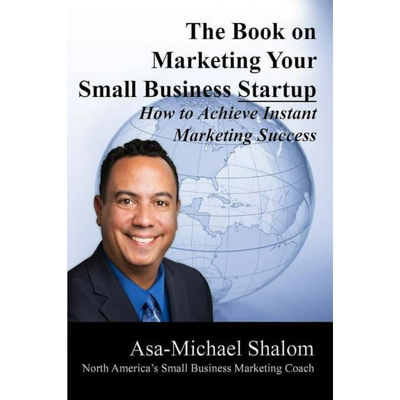 The Book on Marketing Your Small Business Startup, (Paperback)