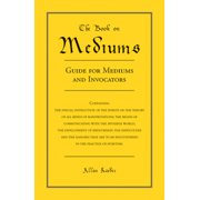 The Book on Mediums Guide for Mediums and Invocators, Paperback