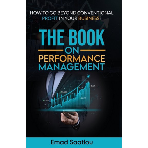 The Book on Performance Management: Unleashing Performance Potential: A Holistic Approach to Success, (Paperback)