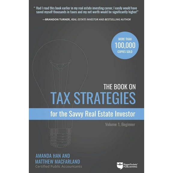 Tax Strategies The Book on Tax Strategies for the Savvy Real Estate Investor, Book 1, (Paperback)