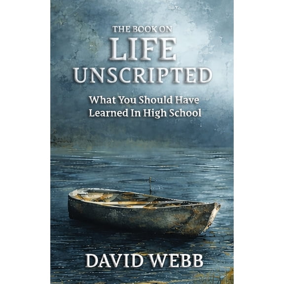 The Book on The Book On Life Unscripted: What You Should Have Learned in High School, Book 1, (Paperback)