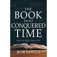 thumbnail image 1 of The Book that Conquered Time : How the Bible Came to Be (Paperback), 1 of 1