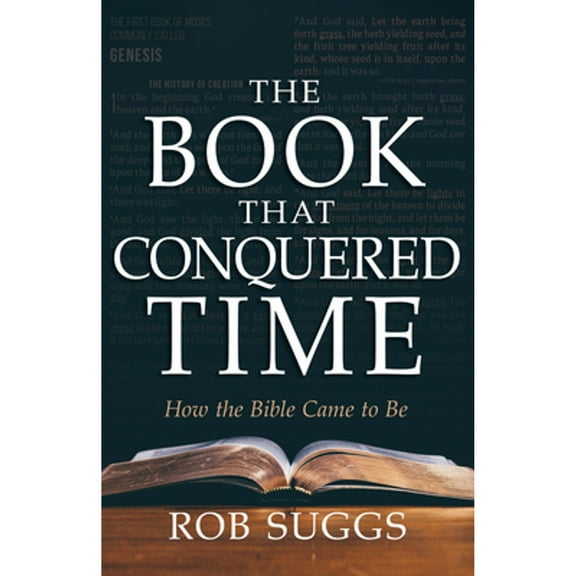 Pre-Owned The Book That Conquered Time : How the Bible Came to Be (Paperback) 9798887690438