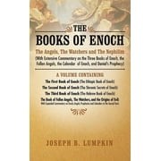 JOSEPH B LUMPKIN The Books of Enoch: The Angels, The Watchers and The Nephilim (with Extensive Commentary on the Three Books of Enoch, the Fallen Angels, t (Hardcover)