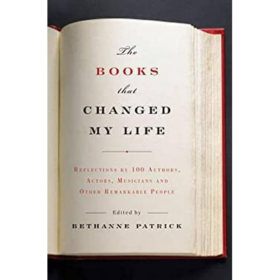 Pre-Owned The Books That Changed My Life: Reflections by 100 Authors, Actors, Musicians, and Other Remarkable People (Hardcover) 1941393659 9781941393659