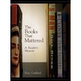 thumbnail image 1 of Pre-Owned The Books That Mattered: A Reader's Memoir (Hardcover) 1588382877 9781588382870, 1 of 1