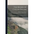 thumbnail image 1 of The Books of Chilan Balam : the Prophetic and Historic Records of the Mayas of Yucatan (Paperback), 1 of 1