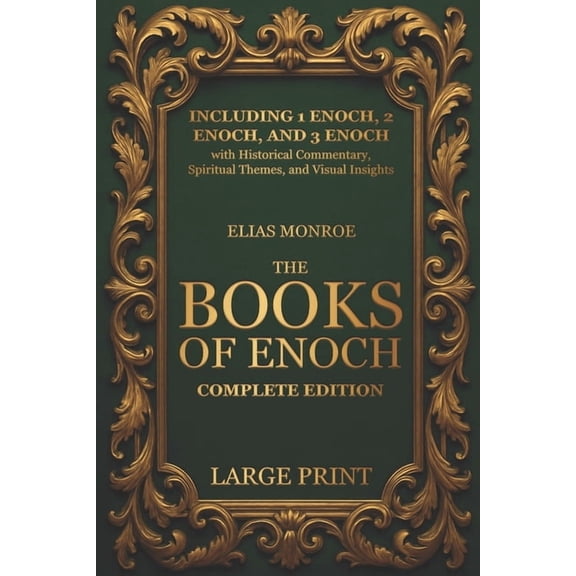 The Books of Enoch - Complete Edition: LARGE PRINT (Illustrated) Including 1 Enoch, 2 Enoch, and 3 Enoch with Historical, (Paperback)