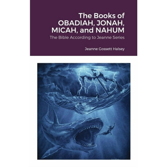 The Books of OBADIAH, JONAH, MICAH, and NAHUM: The Bible According to Jeanne Series, (Paperback)