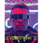 The Books of Random Tables The Book of Random Tables Cyberpunk 2 32 Random Tables for Tabletop Role-Playing Games, Paperback