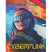 The Books of Random Tables The Book of Random Tables Cyberpunk 32 Random Tables for Tabletop Role-Playing Games, Paperback