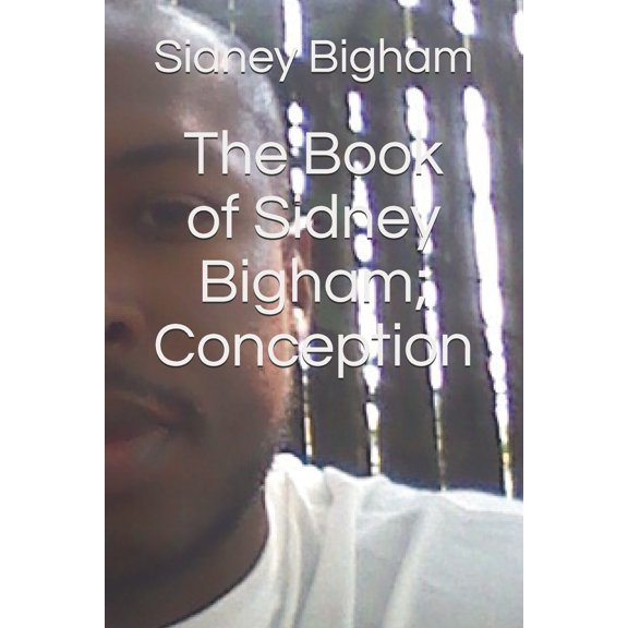 The Books of Sidney Bigham: Conception (Paperback)