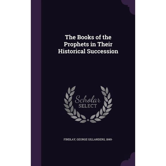 The Books of the Prophets in Their Historical Succession (Hardcover)