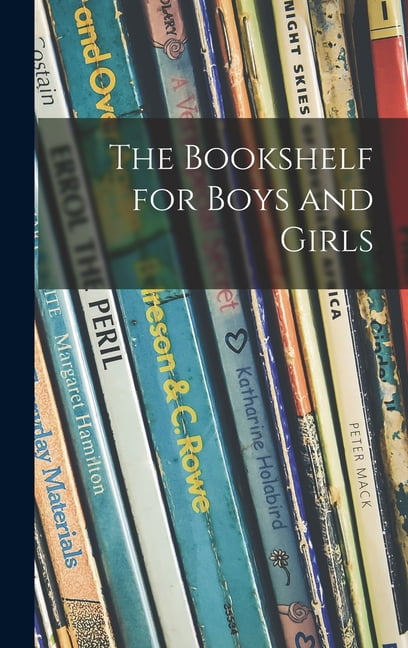 The Bookshelf for Boys and Girls, (Hardcover) - Walmart.com