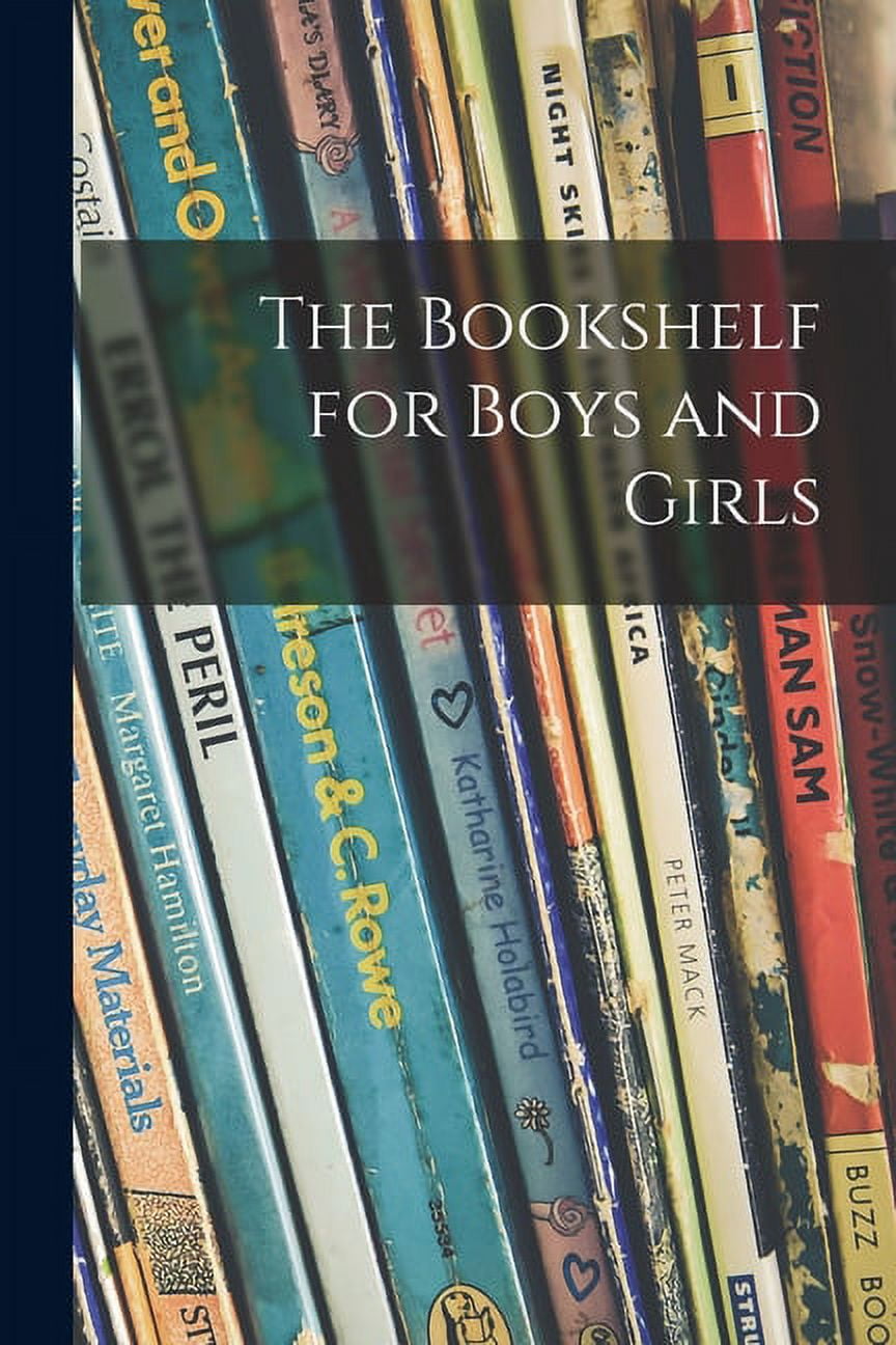 The Bookshelf for Boys and Girls, (Paperback) - Walmart.com