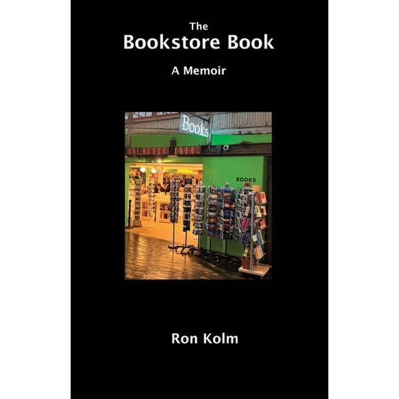 The Bookstore Book: A Memoir, (Paperback)
