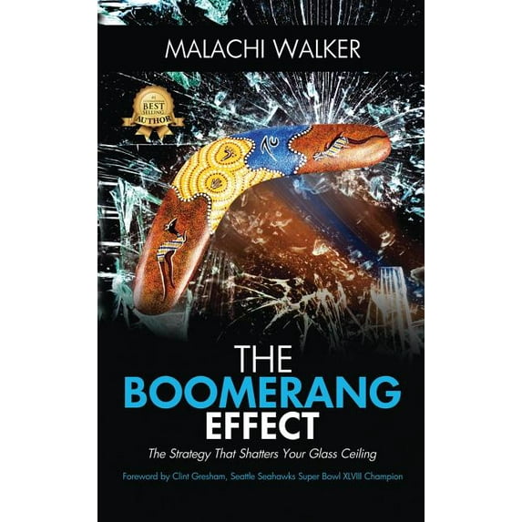 The Boomerang Effect: The Strategy That Shatters Your Glass Ceiling, (Hardcover)