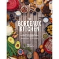 thumbnail image 1 of Pre-Owned The Bordeaux Kitchen: An Immersion into French Food and Wine, Inspired by Ancestral Traditions Paperback, 1 of 1