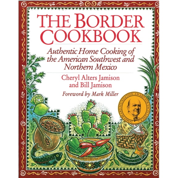 Pre-Owned The Border Cookbook : Authentic Home Cooking of the American Southwest and Northern Mexico (Paperback)