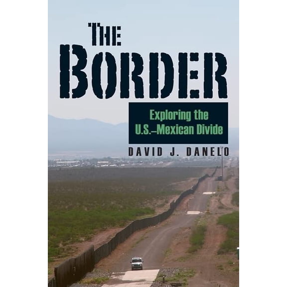 Pre-Owned Border: Exploring the U.S.-Mexican Divide (Hardcover) 0811703932 9780811703932