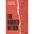 thumbnail image 1 of Pre-Owned The Border Within: The Economics of Immigration in an Age of Fear, 9780226270227, 022627022X, Hardcover, First Edition edition, 1 of 1