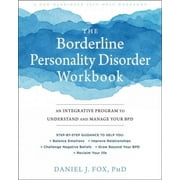 The Borderline Personality Disorder Workbook : An Integrative Program to Understand and Manage Your BPD (Paperback)