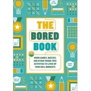 The Bored Book Word Games, Quizzes, and Other Phone-Free Activities to Liven Up Your Dull Moments--An Activity Book for, Paperback