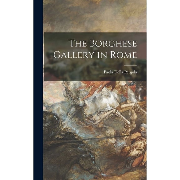 The Borghese Gallery in Rome, (Hardcover)