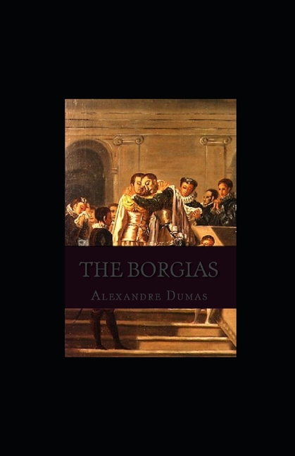The Borgias illustrated (Paperback)