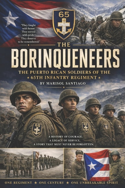 The Borinqueneers: The Puerto Rican Soldiers of the 65th Infantry Regiment, (Paperback)