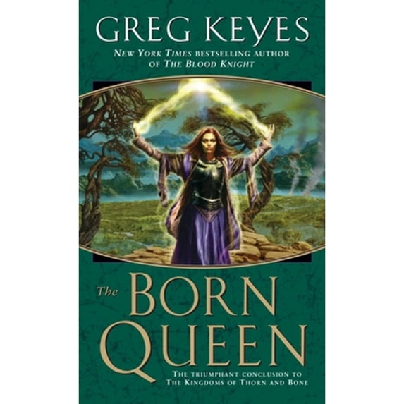 Pre-Owned The Born Queen (The Kingdoms of Thorn and Bone, Book 4) (Paperback) 0345440730