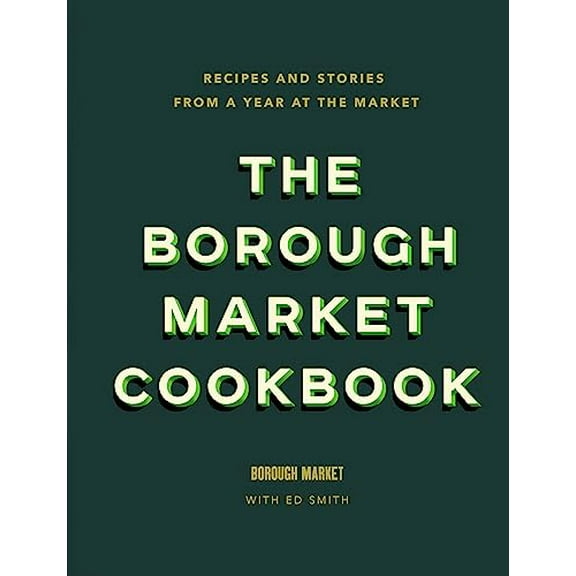 Pre-Owned The Borough Market Cookbook: Recipes and stories from a year at the market, 9781473678682, 1473678684, Hardcover,