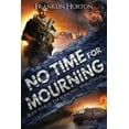 thumbnail image 1 of The Borrowed World No Time For Mourning: Book Four in The Borrowed World Series, Book 4, (Paperback), 1 of 1