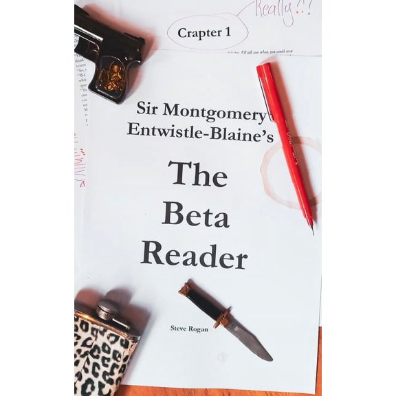 The Borty Bittles Thingo Sir Montgomery Entwistle-Blaine's The Beta Reader: The fourth book in a trilogy that isn't, Book 4, (Paperback)