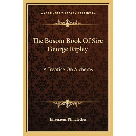 The Bosom Book Of Sire George Ripley, (Paperback)