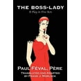 thumbnail image 1 of The Boss-Lady: A Play in Five Acts, (Paperback), 1 of 1